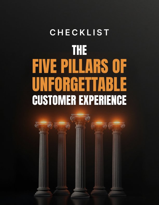 The Five Pillars of Unforgettable Customer Experiences Checklist